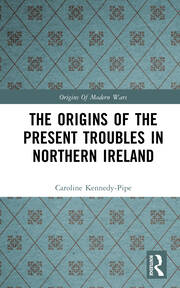The Origins of the Present Troubles in Northern Ireland book cover