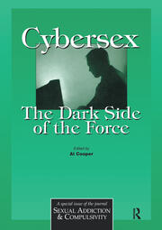 Cybersex: The Dark Side of the Force: A Special Issue of the Journal Sexual Addiction and Compulsion book cover