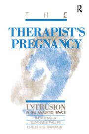 The Therapist's Pregnancy: Intrusion in the Analytic Space book cover