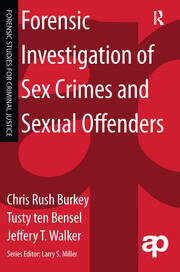 Forensic Investigation of Sex Crimes and Sexual Offenders book cover