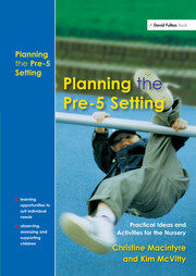 Planning the Pre-5 Setting: Practical Ideas and Activities for the Nursery book cover