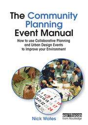 The Community Planning Event Manual: How to use Collaborative Planning and Urban Design Events to Improve your Environment book cover