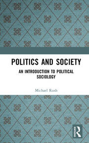 Politics and Society: An Introduction to Political Sociology book cover