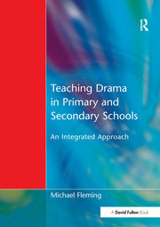 Teaching Drama in Primary and Secondary Schools: An Integrated Approach book cover