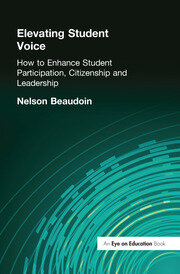 Elevating Student Voice: How to Enhance Student Participation, Citizenship and Leadership book cover