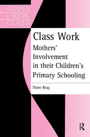 Class Work: Mothers' Involvement In Their Children's Primary Schooling book cover
