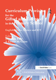 Curriculum Provision for the Gifted and Talented in the Primary School: English, Maths, Science and ICT book cover