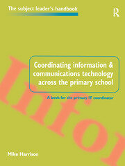 Coordinating information and communications technology across the primary school book cover