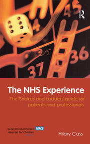 The NHS Experience: The 'Snakes and Ladders' Guide for Patients and Professionals book cover