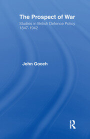 The Prospect of War: The British Defence Policy 1847-1942 book cover