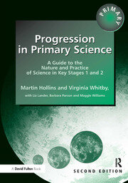 Progression in Primary Science: A Guide to the Nature and Practice of Science in Key Stages 1 and 2 book cover