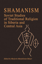 Shamanism: Soviet Studies of Traditional Religion in Siberia and Central Asia book cover
