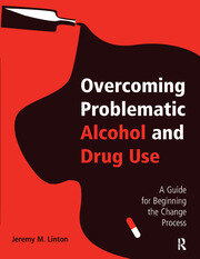 Overcoming Problematic Alcohol and Drug Use: A Guide for Beginning the Change Process book cover
