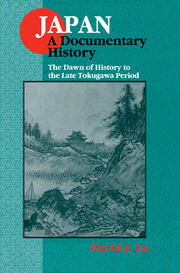 Japan: A Documentary History: v. 1: The Dawn of History to the Late Eighteenth Century: A Documentary History book cover