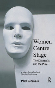 Women Centre Stage: The Dramatist and the Play book cover