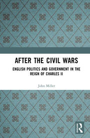 After the Civil Wars: English Politics and Government in the Reign of Charles II book cover