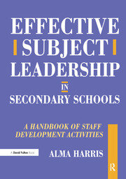 Effective Subject Leadership in Secondary Schools: A Handbook of Staff Development Activities book cover