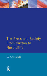 The Press and Society: From Caxton to Northcliffe book cover