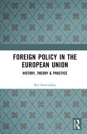Foreign Policy in the European Union: History, theory & practice book cover