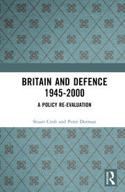 Britain and Defence 1945-2000: A Policy Re-evaluation book cover