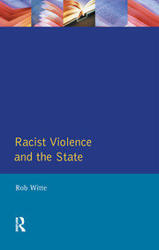 Racist Violence and the State: A comparative Analysis of Britain, France and the Netherlands book cover