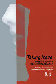 Taking Issue: Debates in Guidance and Counselling in Learning book cover