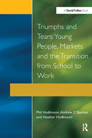 Triumphs and Tears: Young People, Markets, and the Transition from School to Work book cover