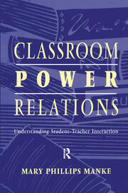 Classroom Power Relations: Understanding Student-teacher Interaction book cover