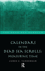 Calendars in the Dead Sea Scrolls: Measuring Time book cover