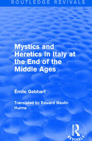 Mystics and Heretics in Italy at the End of the Middle Ages book cover