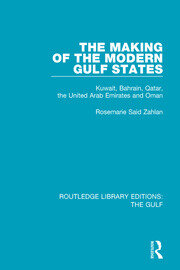 The Making of the Modern Gulf States: Kuwait, Bahrain, Qatar, the United Arab Emirates and Oman book cover