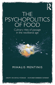 The Psychopolitics of Food: Culinary rites of passage in the neoliberal age book cover