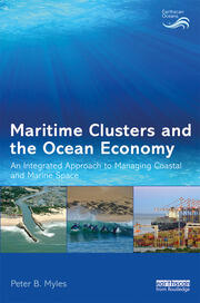 Maritime Clusters and the Ocean Economy: An Integrated Approach to Managing Coastal and Marine Space book cover