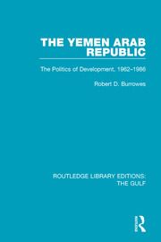 The Yemen Arab Republic: The Politics of Development, 1962-1986 book cover