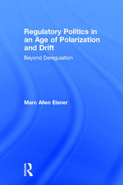 Regulatory Politics in an Age of Polarization and Drift: Beyond Deregulation book cover