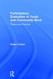 Participatory Evaluation in Youth and Community Work: Theory and Practice book cover