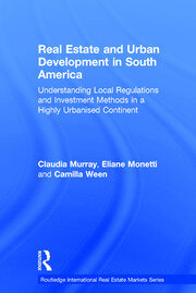 Real Estate and Urban Development in South America: Understanding Local Regulations and Investment Methods in a Highly Urbanised Continent book cover