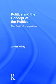 Politics and the Concept of the Political: The Political Imagination book cover