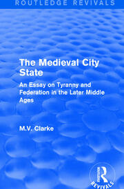 The Medieval City State: An Essay on Tyranny and Federation in the Later Middle Ages book cover