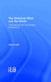 The American West and the World: Transnational and Comparative Perspectives book cover