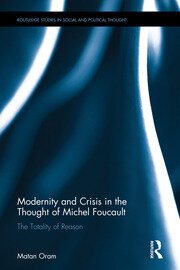 Modernity and Crisis in the Thought of Michel Foucault: The Totality of Reason book cover
