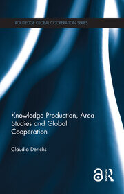 Knowledge Production, Area Studies and Global Cooperation book cover