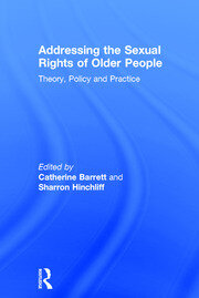 Addressing the Sexual Rights of Older People: Theory, Policy and Practice book cover