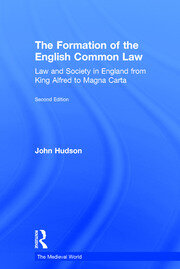 The Formation of the English Common Law: Law and Society in England from King Alfred to Magna Carta book cover