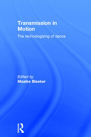 Transmission in Motion: The Technologizing of Dance book cover