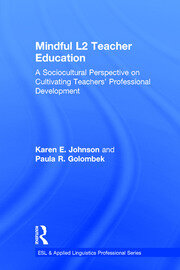 Mindful L2 Teacher Education: A Sociocultural Perspective on Cultivating Teachers' Professional Development book cover