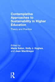 Contemplative Approaches to Sustainability in Higher Education: Theory and Practice book cover