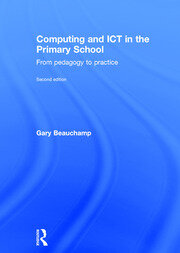 Computing and ICT in the Primary School: From pedagogy to practice book cover