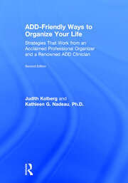 ADD-Friendly Ways to Organize Your Life: Strategies that Work from an Acclaimed Professional Organizer and a Renowned ADD Clinician book cover