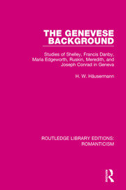 The Genevese Background: Studies of Shelley, Francis Danby, Maria Edgeworth, Ruskin, Meredith, and Joseph Conrad in Geneva book cover